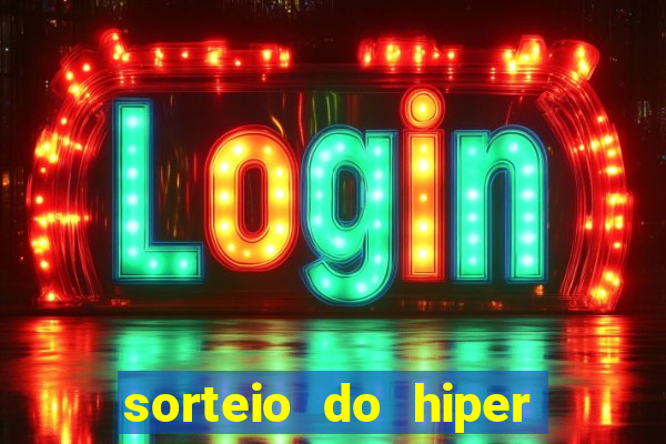 sorteio do hiper cap de hoje ao vivo